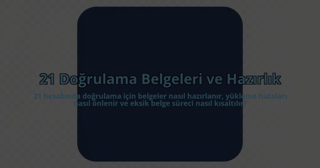 21-Dogrulama-Belgeleri-ve-Hazirlik-overlay-1785081864.jpg