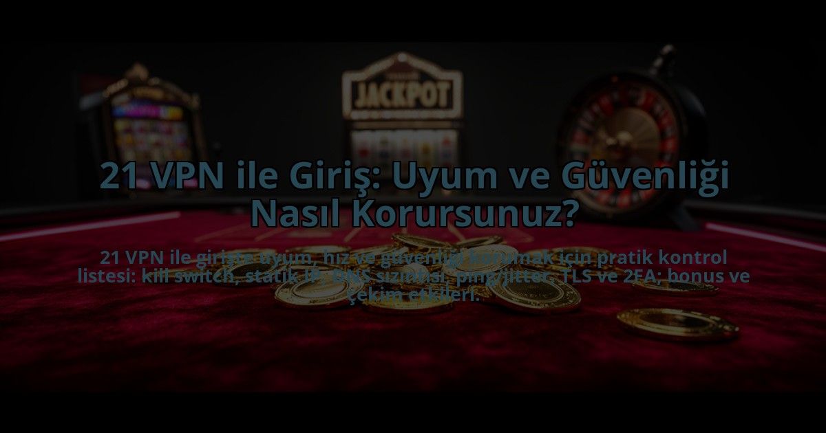 21-VPN-ile-Giris-Uyum-ve-Guvenligi-Nasil-Korursunuz-overlay-1785088169.jpg