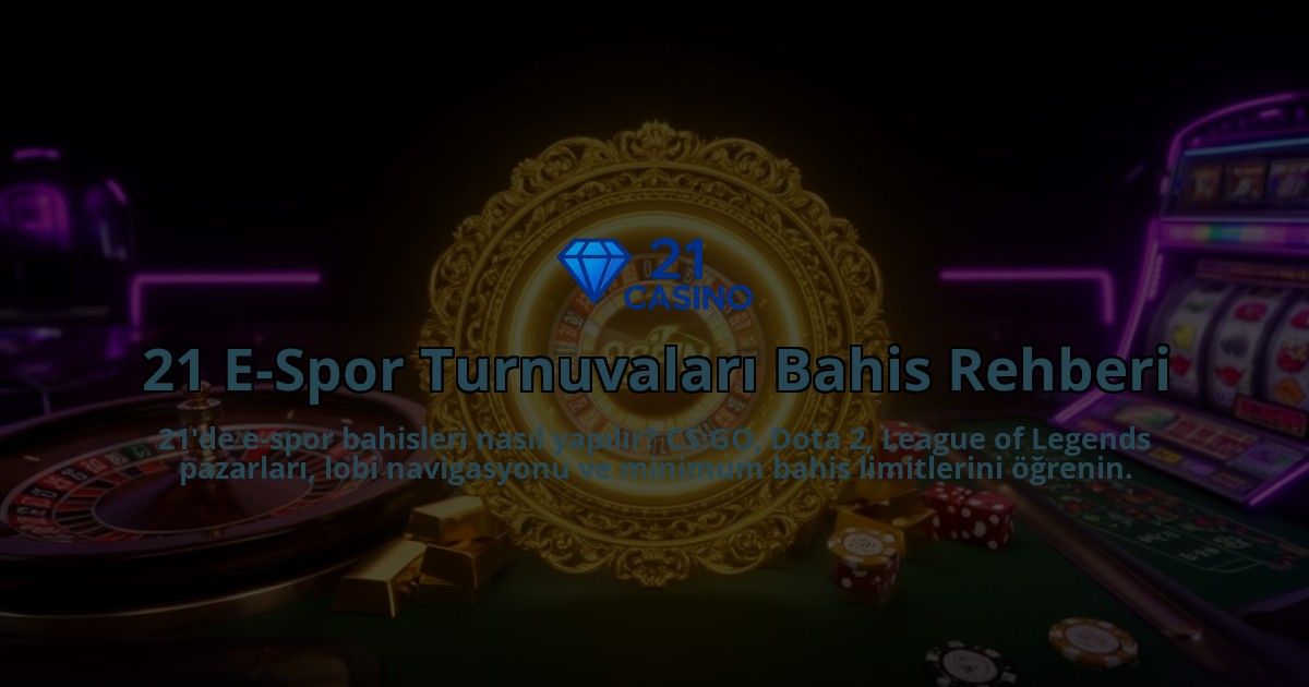 21-E-Spor-Turnuvalari-Bahis-Rehberi-overlay-1786526613.jpg