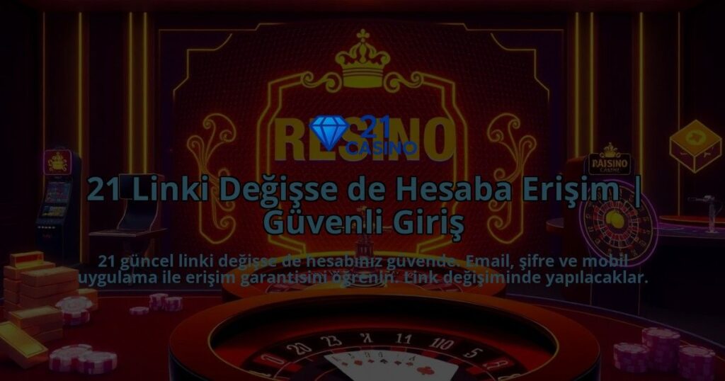 21-Linki-Degisse-de-Hesaba-Erisim-Guvenli-Giris-overlay-1786684368.jpg