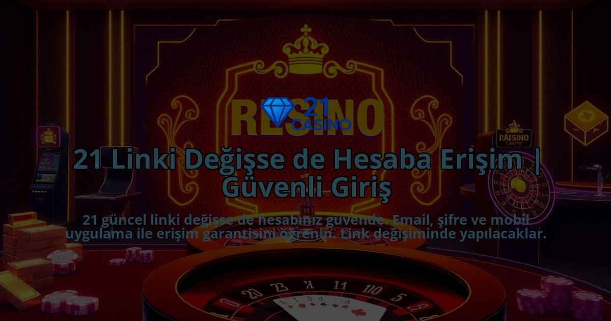 21-Linki-Degisse-de-Hesaba-Erisim-Guvenli-Giris-overlay-1786684368.jpg