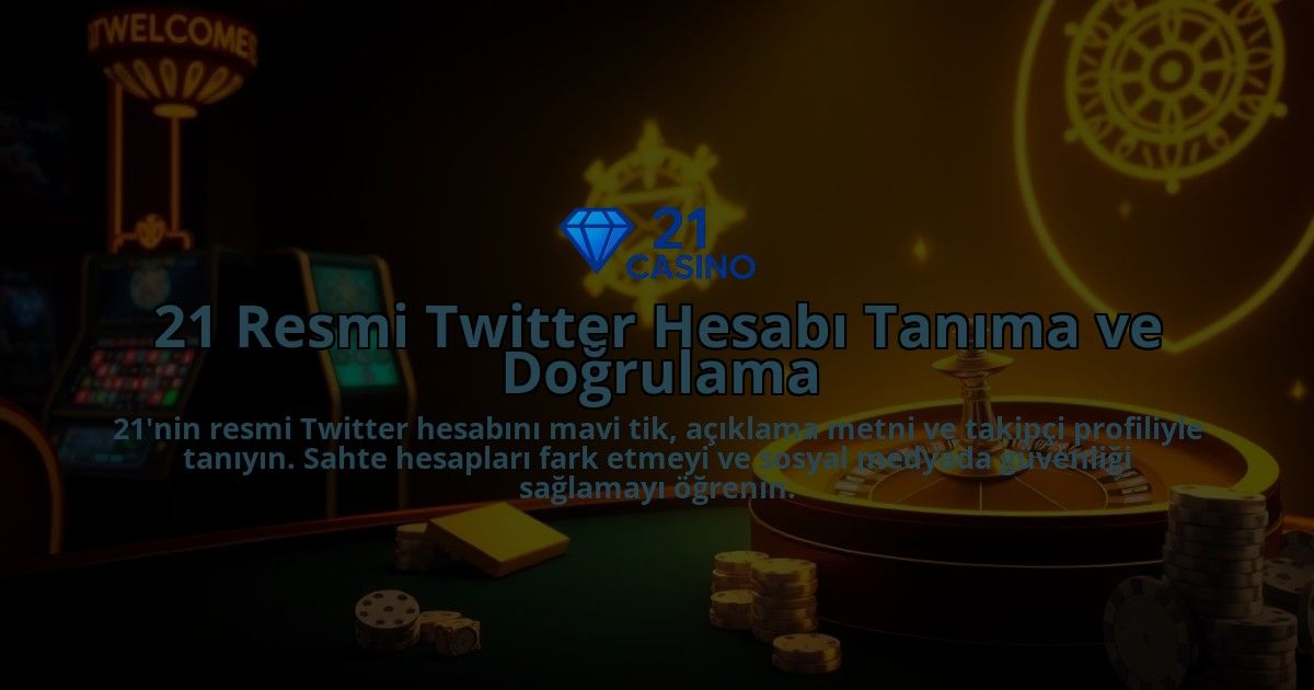 21-Resmi-Twitter-Hesabi-Tanima-ve-Dogrulama-overlay-1786646455.jpg